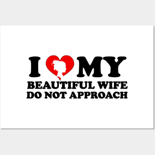 Laughing in Romance I Love My Beautiful wife Do Not Approach humor silhouette wife Posters and Art